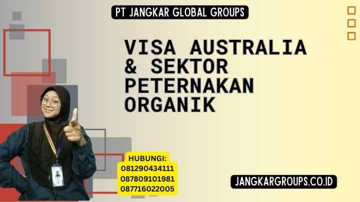 Visa Australia & Sektor Peternakan Organik