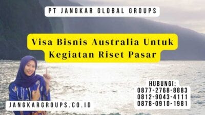 Visa Bisnis Australia Untuk Kegiatan Riset Pasar