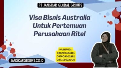Visa Bisnis Australia Untuk Pertemuan Perusahaan Ritel