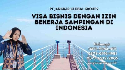 Visa Bisnis Dengan Izin Bekerja Sampingan di Indonesia