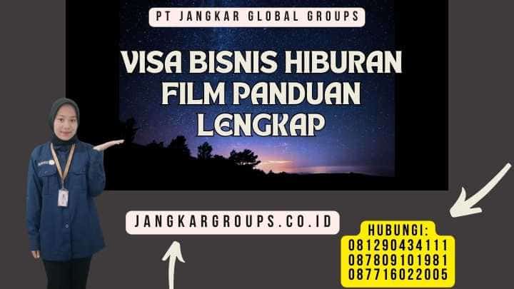Visa Bisnis Hiburan Film Panduan Lengkap