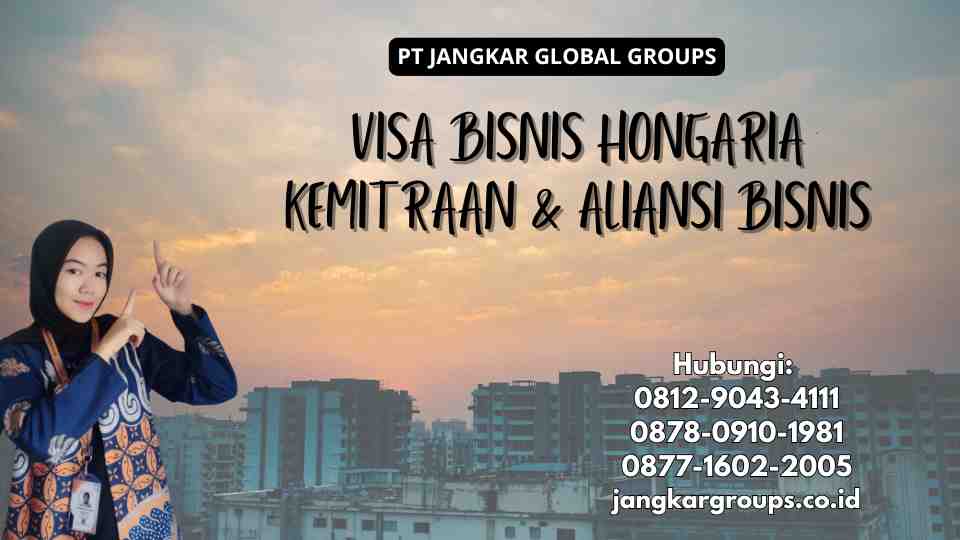 Visa Bisnis Hongaria Kemitraan & Aliansi Bisnis
