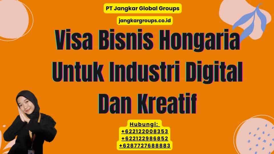 Visa Bisnis Hongaria Untuk Industri Digital Dan Kreatif