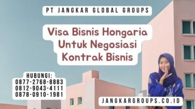 Visa Bisnis Hongaria Untuk Negosiasi Kontrak Bisnis