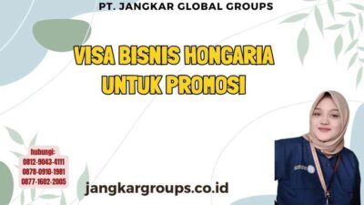 Visa Bisnis Hongaria Untuk Promosi