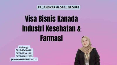Visa Bisnis Kanada Industri Kesehatan & Farmasi