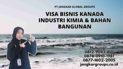 Visa Bisnis Kanada Industri Kimia & Bahan Bangunan