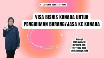 Visa Bisnis Kanada Untuk Pengiriman Barang/Jasa ke Kanada