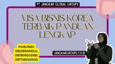 Visa Bisnis Korea Terbaik Panduan Lengkap