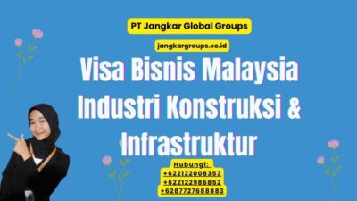 Visa Bisnis Malaysia Industri Konstruksi & Infrastruktur