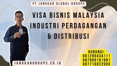 Visa Bisnis Malaysia Industri Perdagangan & Distribusi