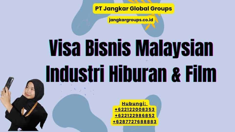 Visa Bisnis Malaysian Industri Hiburan & Film