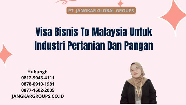 Visa Bisnis To Malaysia Untuk Industri Pertanian Dan Pangan