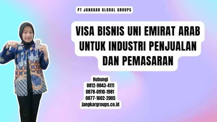 Visa Bisnis Uni Emirat Arab Untuk Industri Penjualan Dan Pemasaran