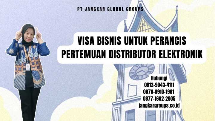 Visa Bisnis Untuk Perancis Pertemuan Distributor Elektronik