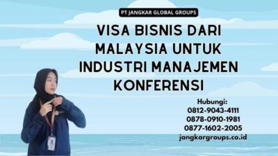Visa Bisnis dari Malaysia Untuk Industri Manajemen Konferensi