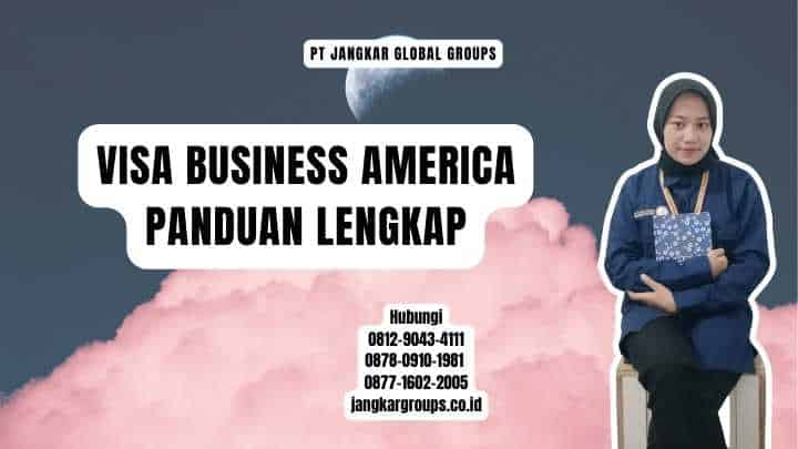 Visa Business America Panduan Lengkap