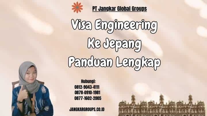 Visa Engineering Ke Jepang Panduan Lengkap