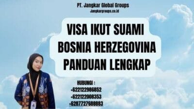 Visa Ikut Suami Bosnia Herzegovina Panduan Lengkap