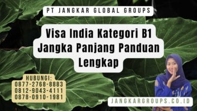 Visa India Kategori B1 Jangka Panjang Panduan Lengkap