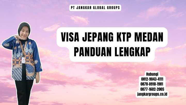 Visa Jepang KTP Medan Panduan Lengkap