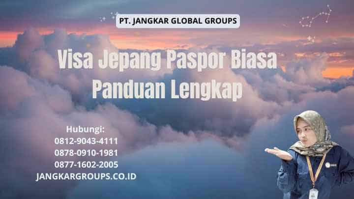 Visa Jepang Paspor Biasa Panduan Lengkap