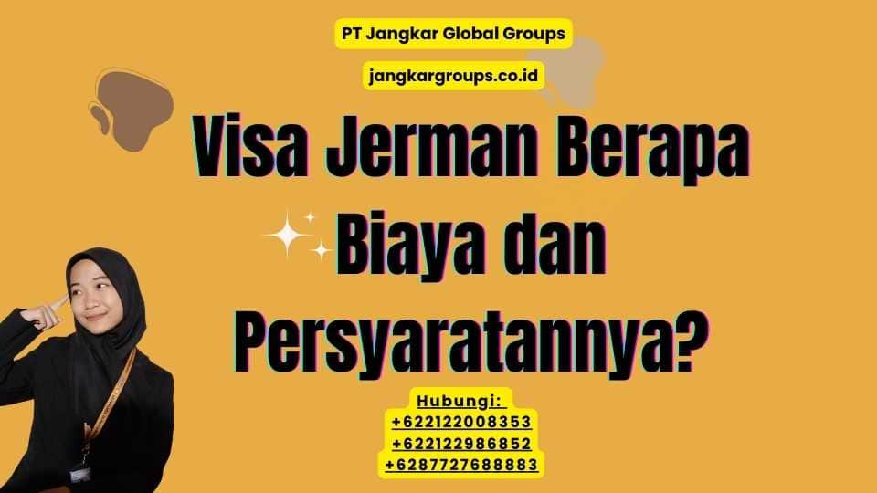 Visa Jerman Berapa Biaya dan Persyaratannya?