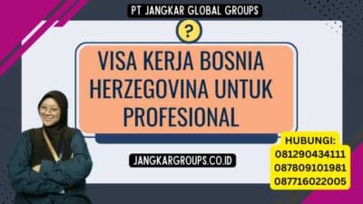Visa Kerja Bosnia Herzegovina Untuk Profesional