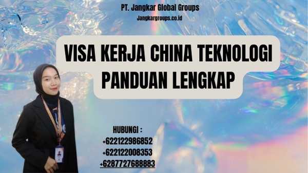Visa Kerja China Teknologi Panduan Lengkap