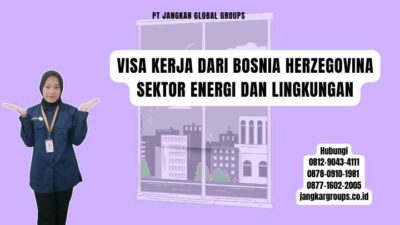 Visa Kerja Dari Bosnia Herzegovina Sektor Energi dan Lingkungan