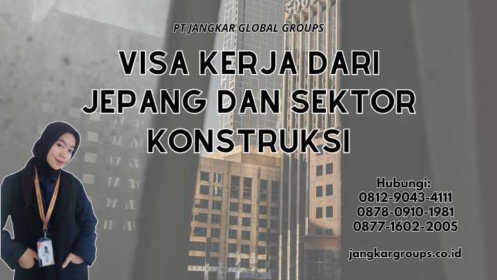Visa Kerja Dari Jepang Dan Sektor Konstruksi