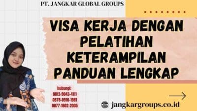 Visa Kerja Dengan Pelatihan Keterampilan Panduan Lengkap