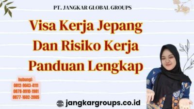 Visa Kerja Jepang Dan Risiko Kerja Panduan Lengkap