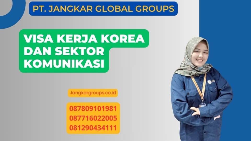 Visa Kerja Korea Dan Sektor Komunikasi