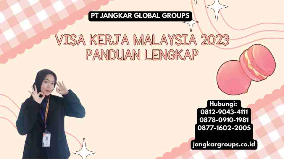 Visa Kerja Malaysia 2023 Panduan Lengkap