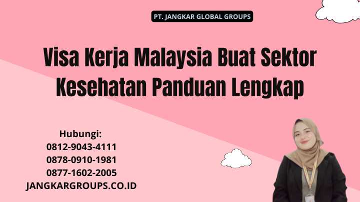Visa Kerja Malaysia Buat Sektor Kesehatan Panduan Lengkap