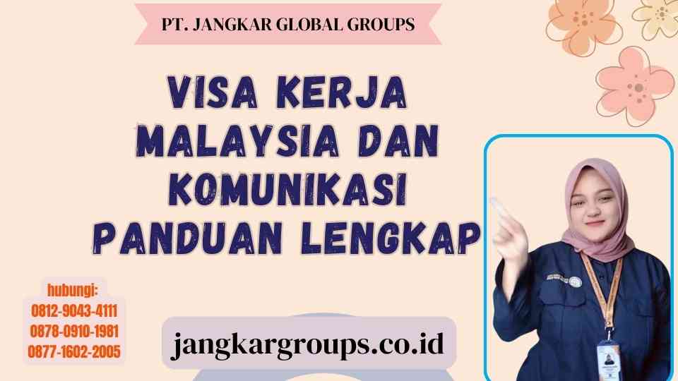 Visa Kerja Malaysia Dan Komunikasi Panduan Lengkap