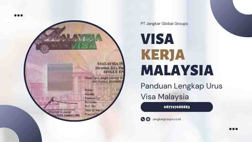 Visa Kerja Malaysia Panduan Lengkap Urus Visa Malaysia