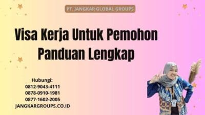 Visa Kerja Untuk Pemohon Panduan Lengkap