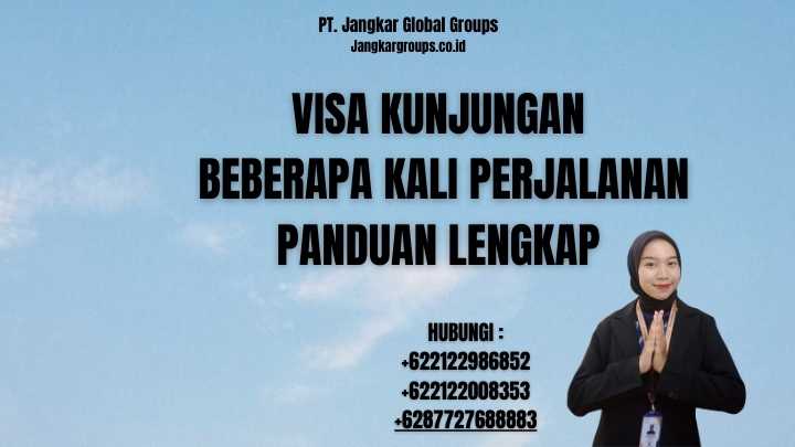 Visa Kunjungan Beberapa Kali Perjalanan Panduan Lengkap