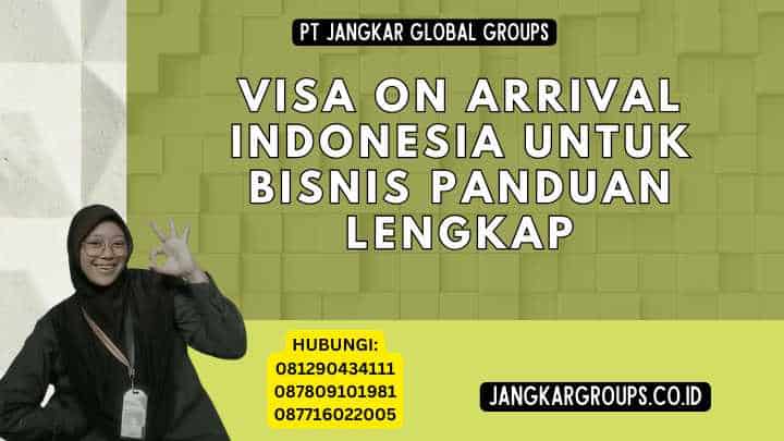 Visa On Arrival Indonesia Untuk Bisnis Panduan Lengkap
