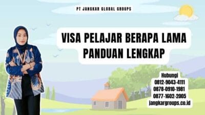 Visa Pelajar Berapa Lama Panduan Lengkap
