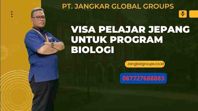 Visa Pelajar Jepang Untuk Program Biologi