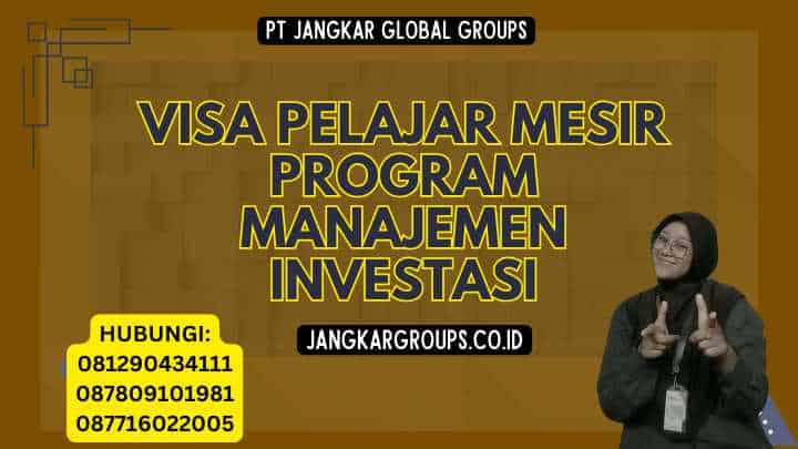 Visa Pelajar Mesir Program Manajemen Investasi