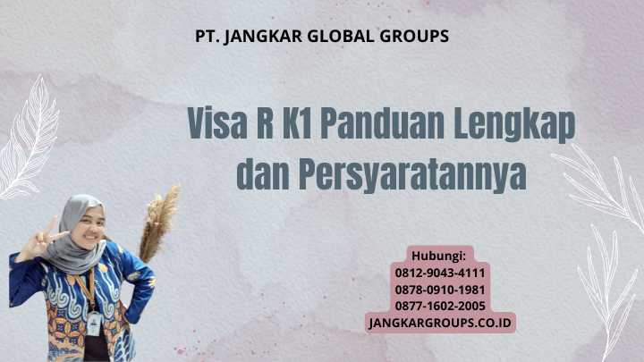 Visa R K1 Panduan Lengkap dan Persyaratannya