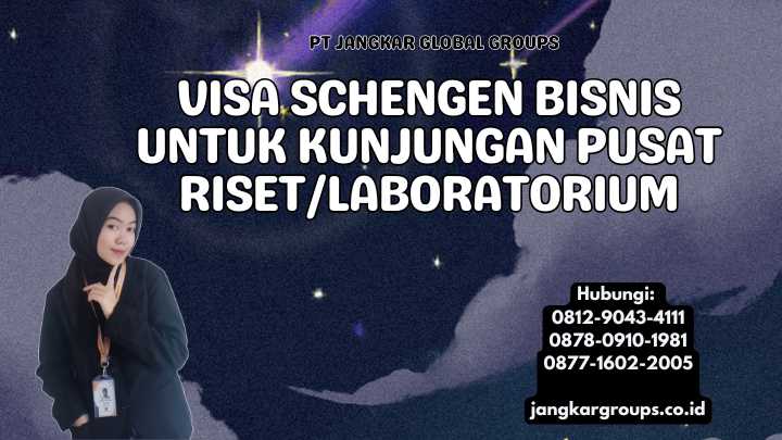 Visa Schengen Bisnis Untuk Kunjungan Pusat RisetLaboratorium