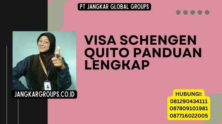 Visa Schengen Quito Panduan Lengkap