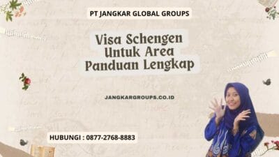 Visa Schengen Untuk Area Panduan Lengkap