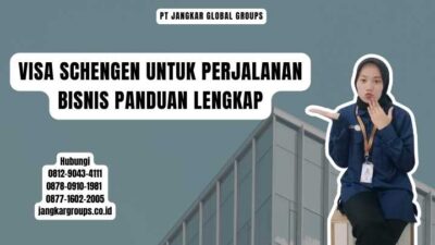 Visa Schengen Untuk Perjalanan Bisnis Panduan Lengkap
