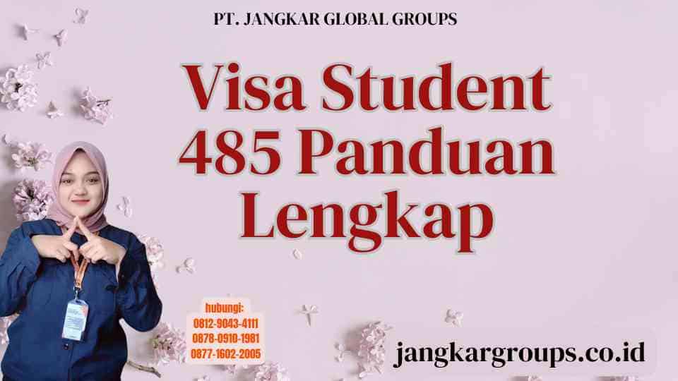 Visa Student 485 Panduan Lengkap